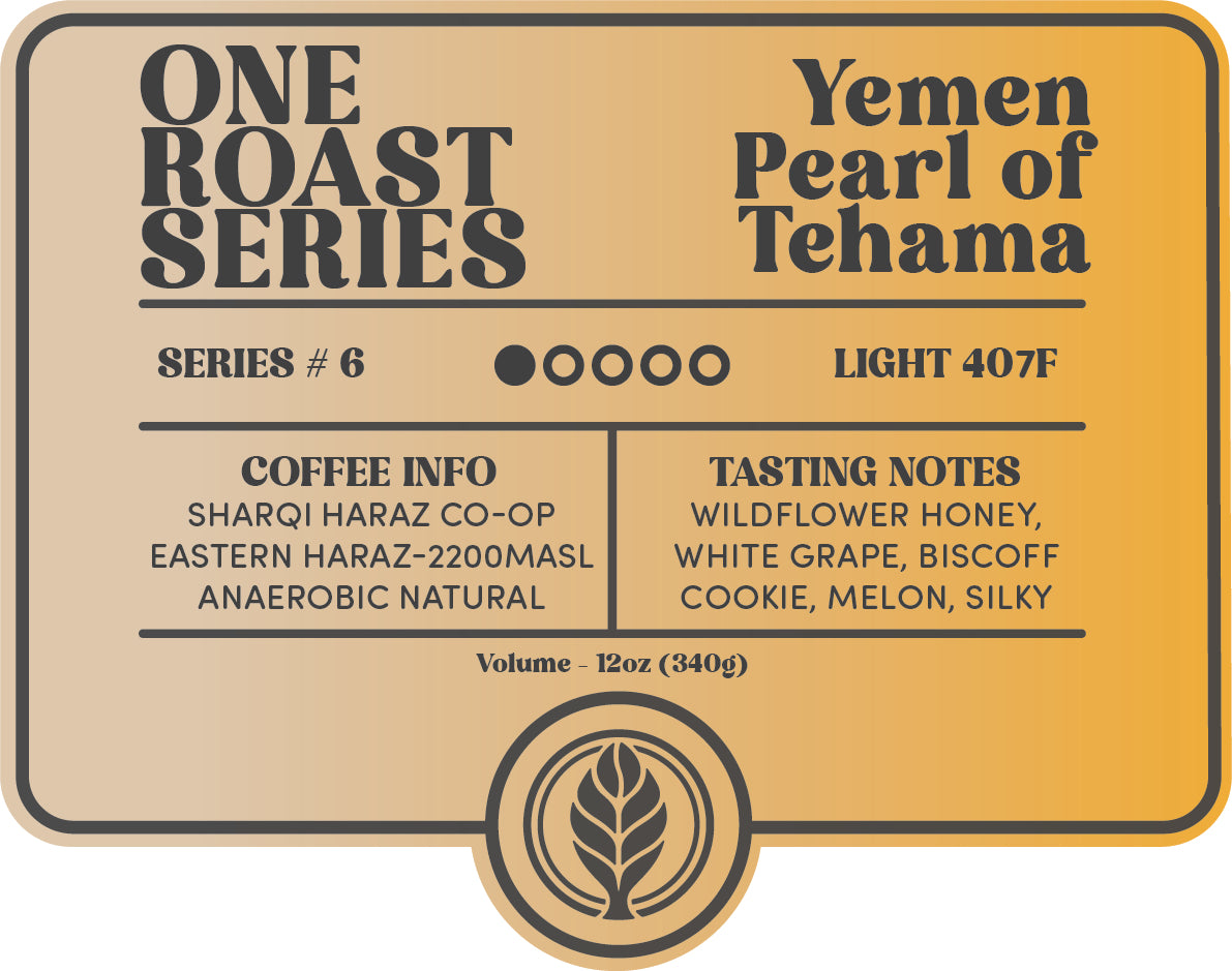 Coffee - ONE ROAST SERIES # 6 Yemen Pearl of Tehama  (Roasting and ship on 12/19)